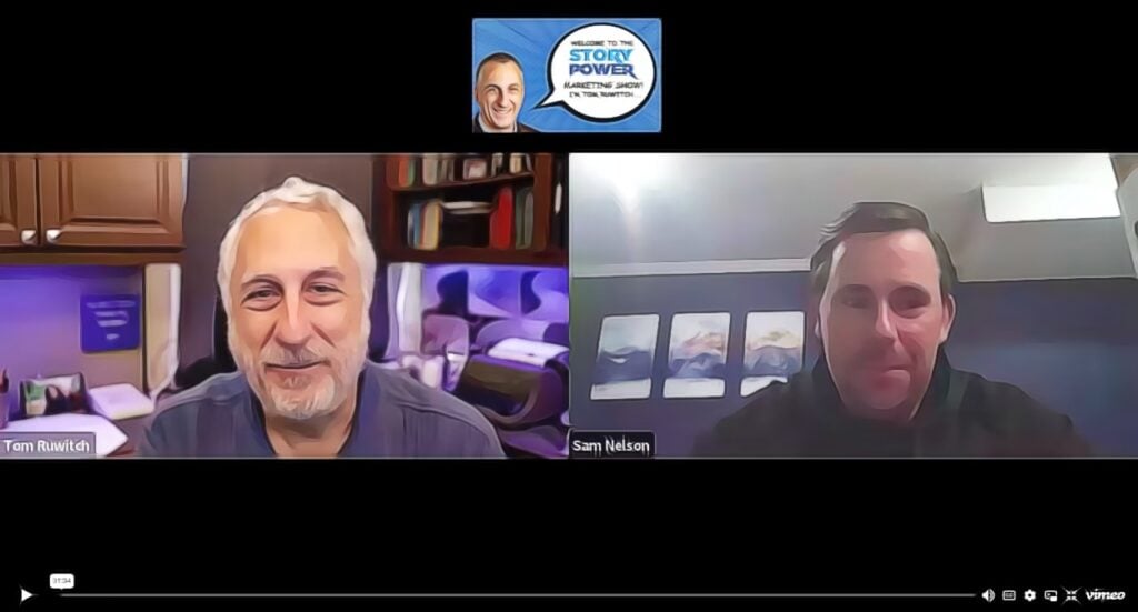 A split-screen video call shows two men smiling. The left screen is labeled Tom Ruwitch with a home office background; the right is labeled Sam Nelson with a gray wall. Above is a Story Power podcast logo.