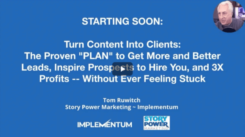 Blue slide with white text announcing: “Starting Soon: Turn Content Into Clients: The Proven PLAN to Get More and Better Leads, Inspire Prospects to Hire You, and 3X Profits – Without Ever Feeling Stuck.” Tom Ruwitch hosts; logos at bottom.