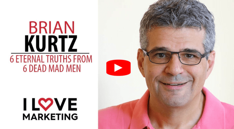 Brian Kurtz smiling in a pink shirt. Text on the left reads: Brian Kurtz, 6 Eternal Truths from 6 Dead Mad Men. I Love Marketing, with a red play button in the center.