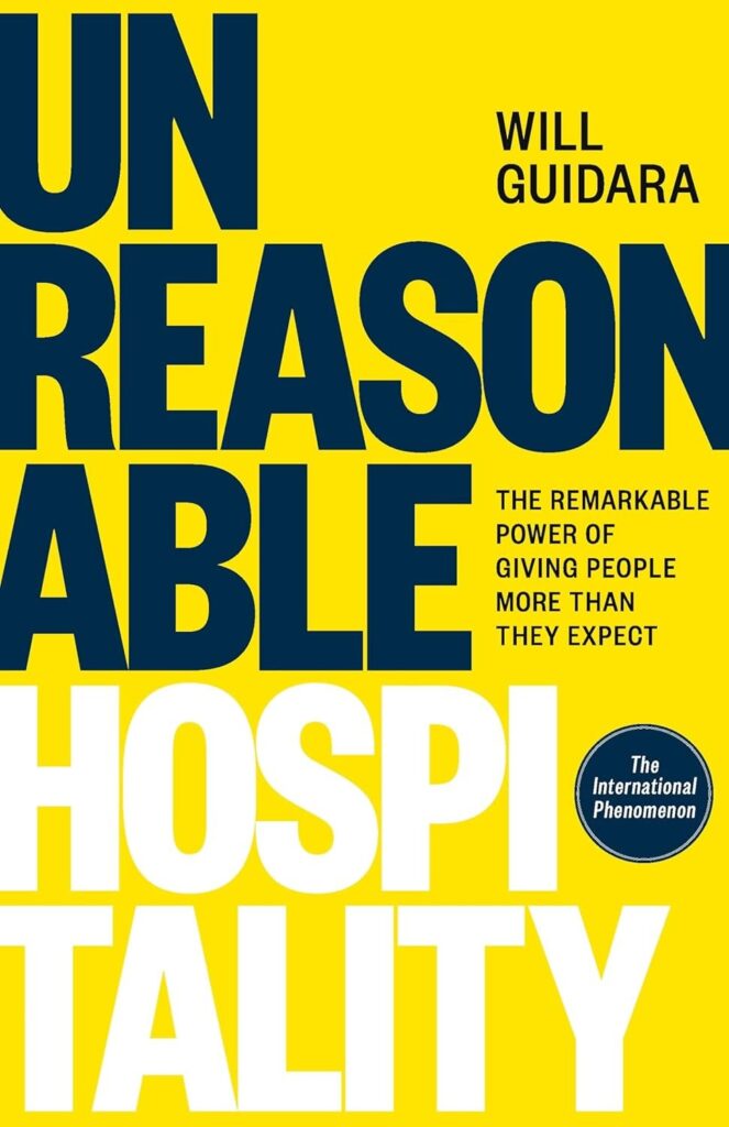 The cover of the book Unreasonable Hospitality by Will Guidara features large blue and white text on a yellow background, with the subtitle: The remarkable power of giving people more than they expect.